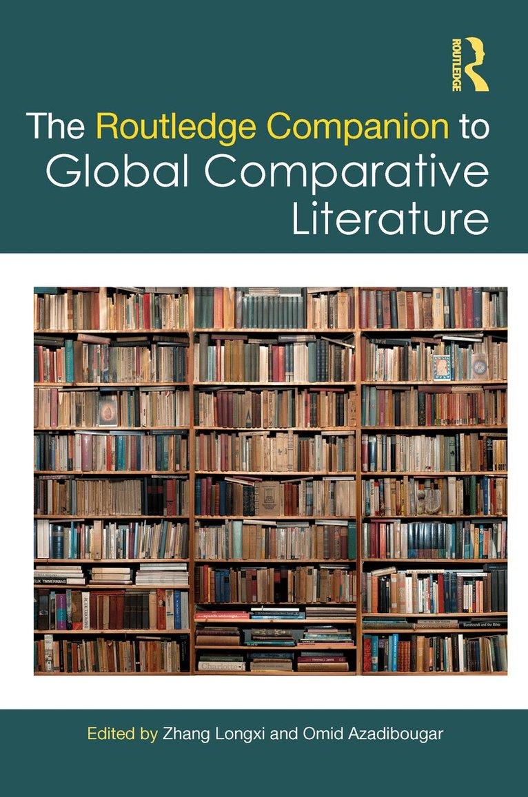 Zhang Longxi, Omid Azadibougar - Routledge Companion to Global Comparative Literature, Häftad