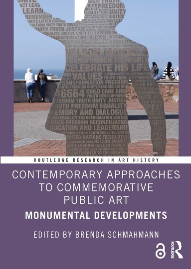 Brenda Schmahmann - Contemporary Approaches to Commemorative Public Art, Inbunden