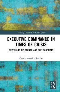 bokomslag Executive Dominance in Times of Crisis