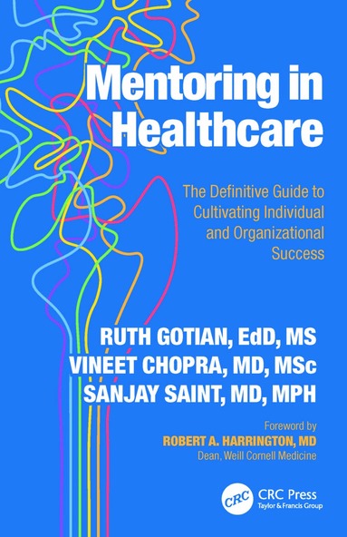 Ruth Gotian, Vineet Chopra, Sanjay Saint - Mentoring in Healthcare, Häftad