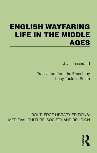 J. J. Jusserand - English Wayfaring Life in the Middle Ages, Häftad