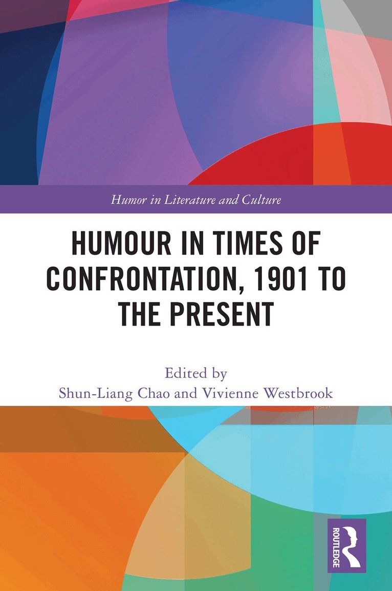 Shun-Liang Chao, Vivienne Westbrook - Humour in Times of Confrontation, 1901 to the Present, Häftad