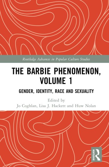 Jo Coghlan, Lisa J. Hackett, Huw Nolan - Barbie Phenomenon, Volume 1, Inbunden