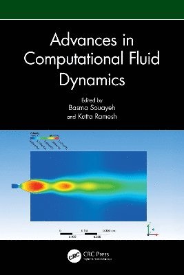 Basma Souayeh, Katta Ramesh, Saudi Arabia) Souayeh, Basma (King Faisal University, India) Ramesh, Katta (Symbiosis Institute of Technology - Advances in Computational Fluid Dynamics, Inbunden