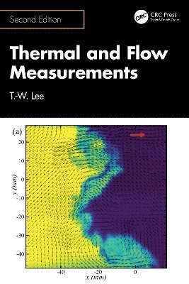 T.-W. Lee, T. -W Lee, T -W Lee - Thermal and Flow Measurements, Inbunden