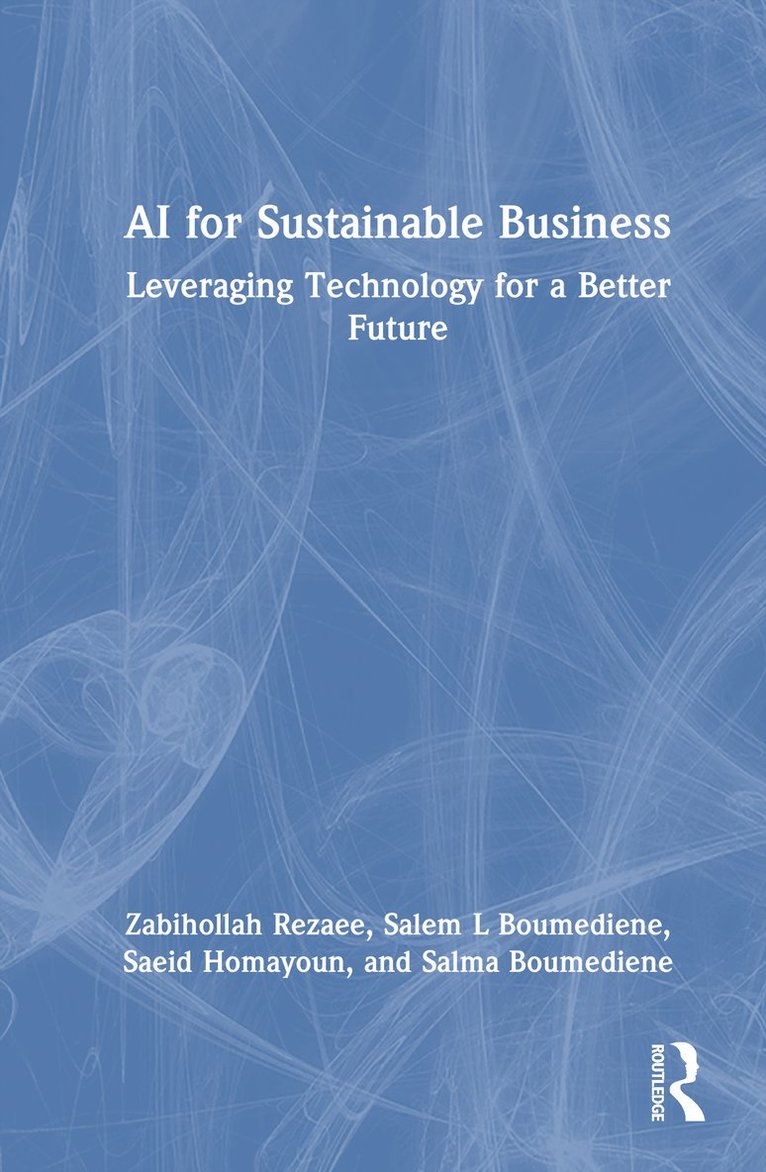 Zabihollah Rezaee, Salem Boumediene, Saeid Homayoun, Salma Boumediene - AI for Sustainable Business, Inbunden