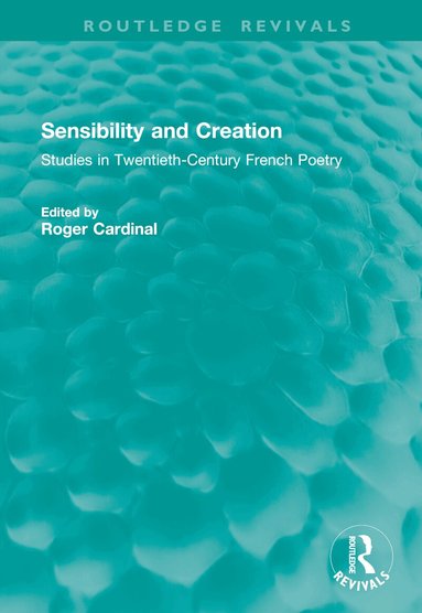 Roger Cardinal - Sensibility and Creation, Inbunden