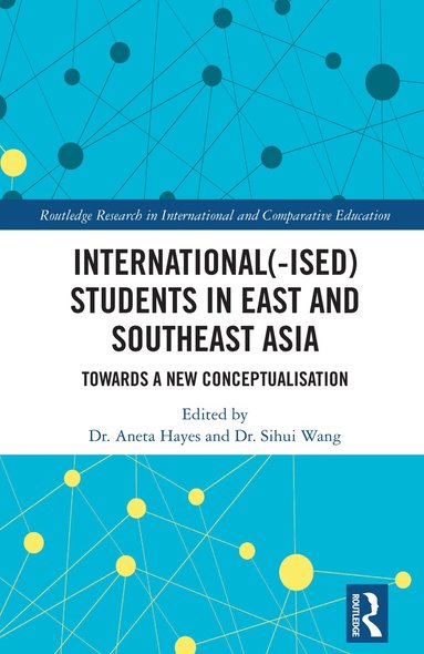 Aneta Hayes, Sihui Wang - International(-ised) Students in East and Southeast Asia, Inbunden
