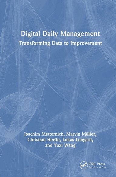 Joachim Metternich, Marvin Müller, Christian Hertle, Lukas Longard, Yuxi Wang - Digital Daily Management, Inbunden