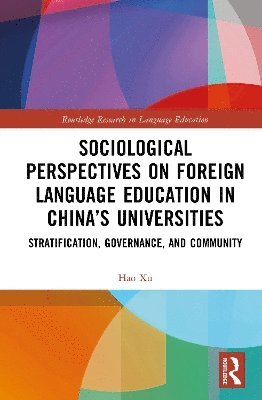 Hao Xu, China) Xu, Hao (Beijing Foreign Studies University - Sociological Perspectives on Foreign Language Education in China’s Universities, Inbunden