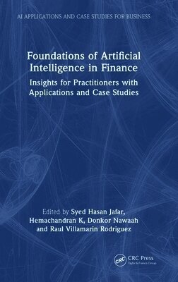 Donkor Nawaah, Syed Hasan Jafar, Raul Villamarin Rodriguez, Hemachandran K - Foundations of Artificial Intelligence in Finance, Inbunden