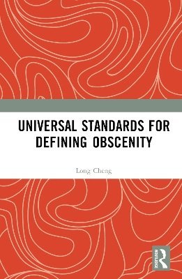 Long Cheng - Universal Standards for Defining Obscenity, Inbunden