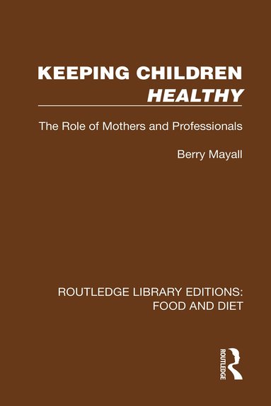 Berry Mayall - Keeping Children Healthy, Inbunden