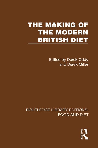Derek Oddy, Derek Miller - Making of the Modern British Diet, Inbunden