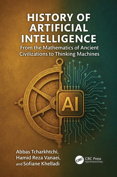 Abbas Tcharkhtchi, Hamid Reza Vanaei, Sofiane Khelladi - History of Artificial Intelligence, Inbunden
