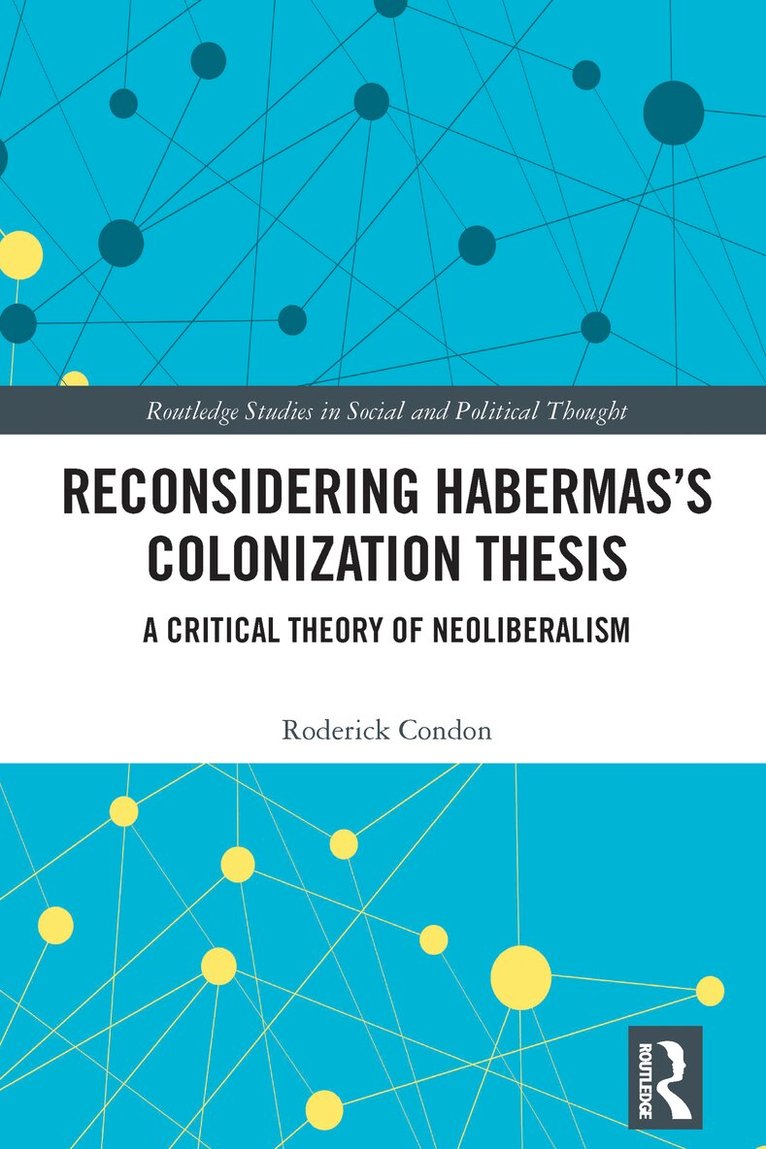 Roderick Condon - Reconsidering Habermas’s Colonization Thesis, Häftad