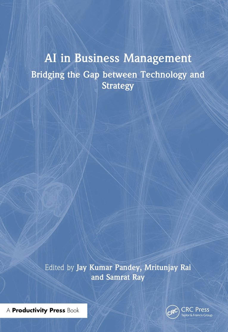 Jay Kumar Pandey, itunjay Rai, Samrat Ray, Mritunjay Rai - AI in Business Management, Inbunden