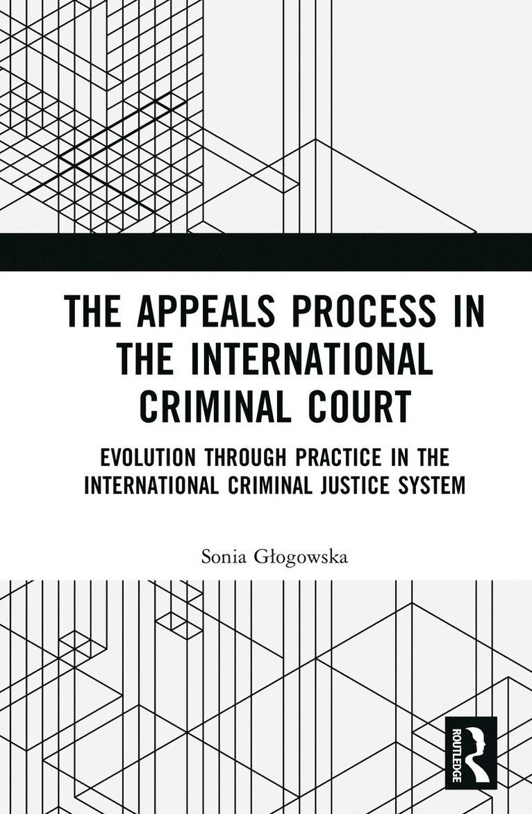 Sonia Głogowska, Sonia Glogowska - Appeals Process in the International Criminal Court, Inbunden