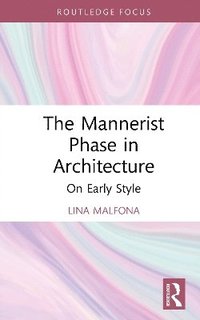 bokomslag Mannerist Phase in Architecture