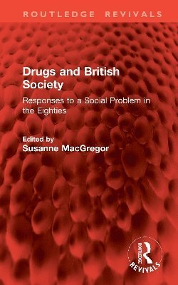 Susanne MacGregor, Susanne Macgregor - Drugs and British Society, Inbunden