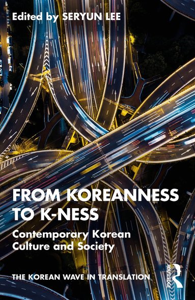 Seryun Lee - From Koreanness to K-ness, Häftad