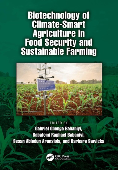 Gabriel Gbenga Babaniyi, Babafemi Raphael Babaniyi, Sesan Abiodun Aransiola, Barbara Sawicka - Biotechnology of Climate-Smart Agriculture in Food Security and Sustainable Farming, Inbunden