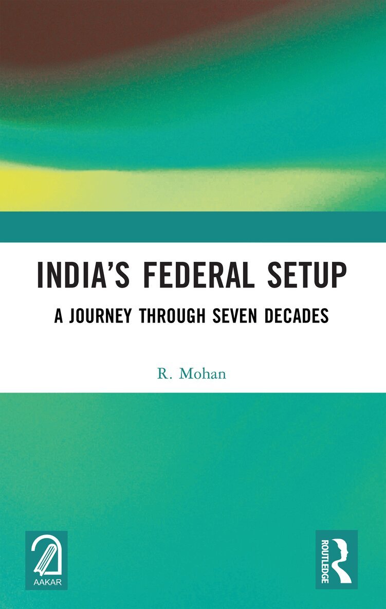 R. Mohan - India’s Federal Setup, Häftad