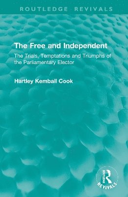 Hartley Kemball Cook - Free and Independent, Inbunden