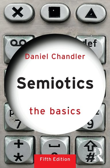 Daniel Chandler - Semiotics: The Basics, Häftad