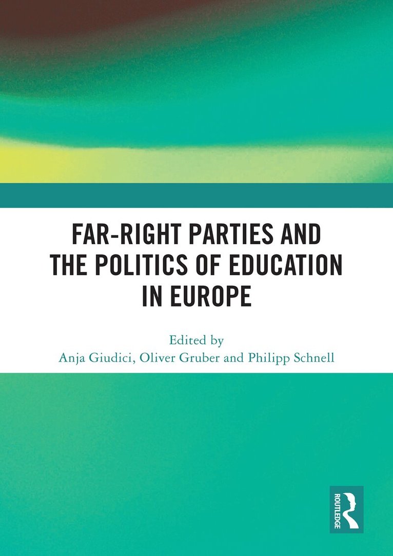 Anja Giudici, Oliver Gruber, Philipp Schnell - Far-Right Parties and the Politics of Education in Europe, Häftad. Tillgänglighet: Kommande
