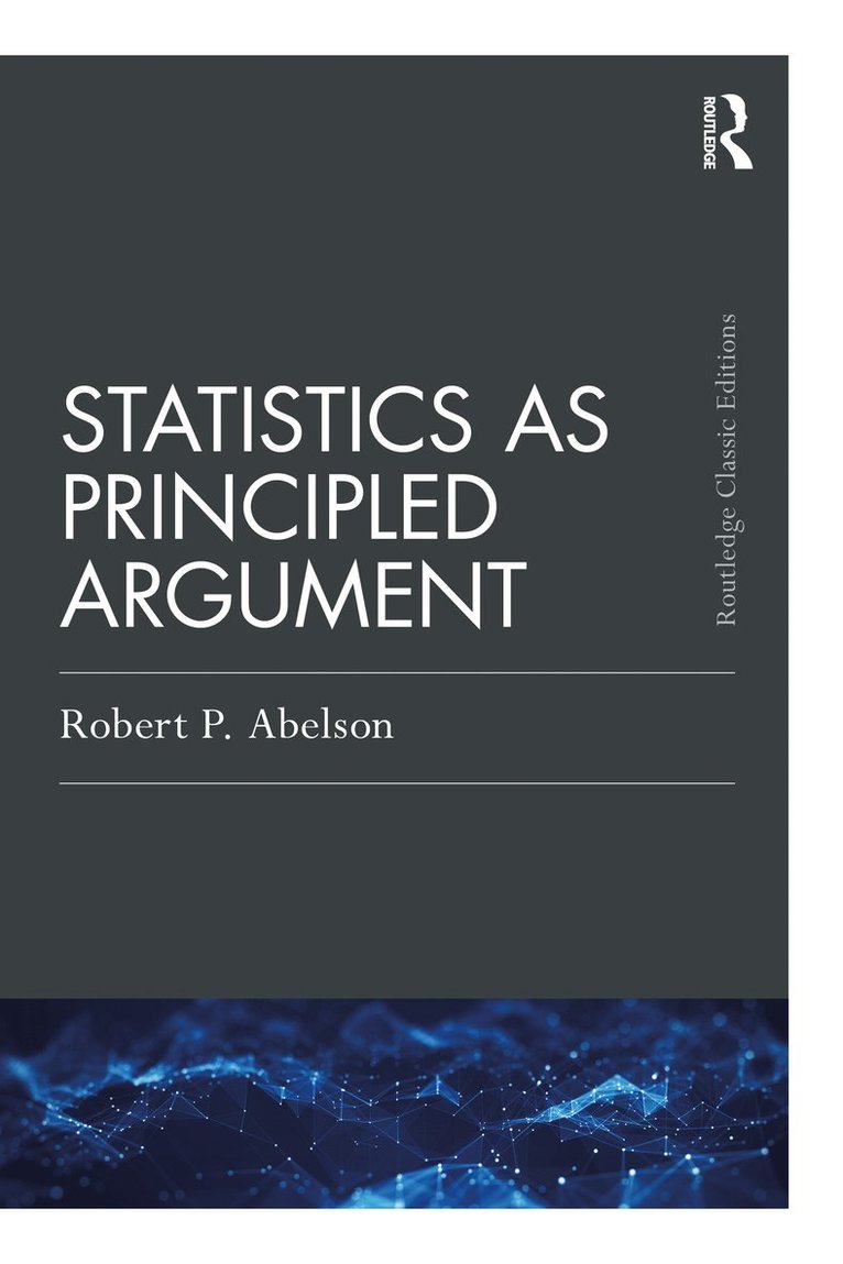 Robert P. Abelson - Statistics as Principled Argument, Häftad