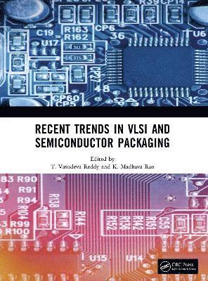 Recent Trends in VLSI and Semiconductor Packaging 1