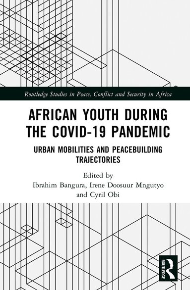 Ibrahim Bangura, Cyril Obi, Irene D Mngutyo - African Youth during the COVID-19 Pandemic, Inbunden