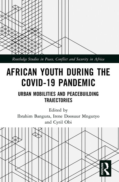 Ibrahim Bangura, Cyril Obi, Irene D Mngutyo - African Youth during the COVID-19 Pandemic, Häftad