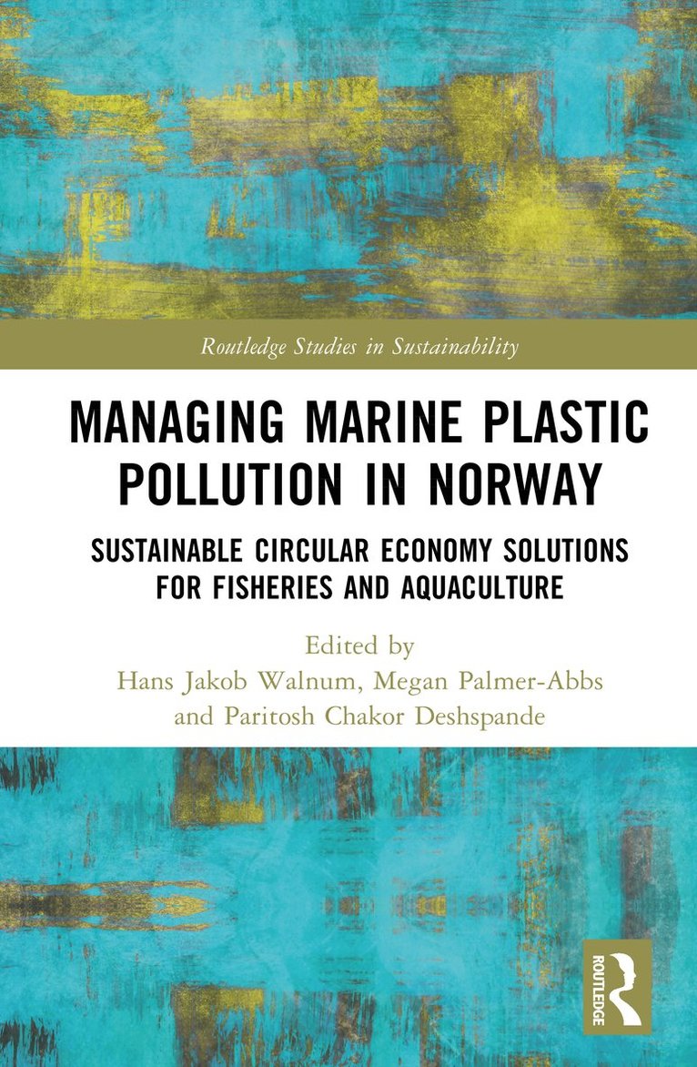 Hans Jakob Walnum, Megan Palmer-Abbs, Paritosh Chakor Deshspande - Managing Marine Plastic Pollution in Norway, Inbunden