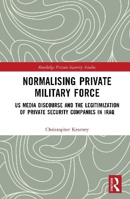 bokomslag Normalising Private Military Force