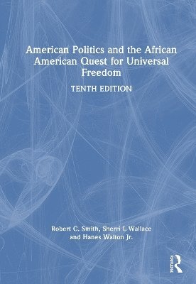 bokomslag American Politics and the African American Quest for Universal Freedom