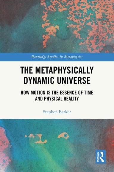 Stephen Barker - Metaphysically Dynamic Universe, Häftad