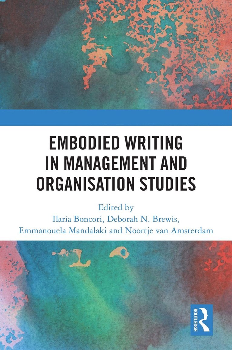 Ilaria Boncori, Deborah N. Brewis, Emmanouela Mandalaki, Noortje van Amsterdam - Embodied Writing in Management and Organisation Studies, Inbunden