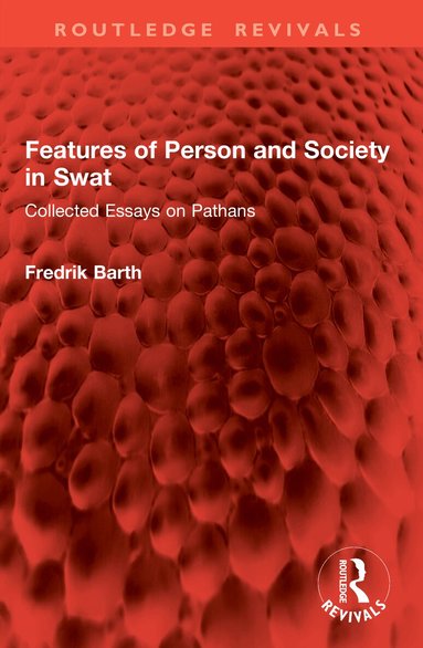 Fredrik Barth - Features of Person and Society in Swat, Häftad