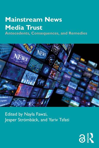 Nayla Fawzi, Jesper Strömbäck, Yariv Tsfati - Mainstream News Media Trust, Häftad