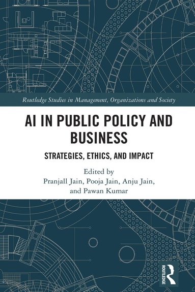Pranjall Jain, Pooja Jain, Anju Jain, Pawan Kumar - AI in Public Policy and Business, Inbunden