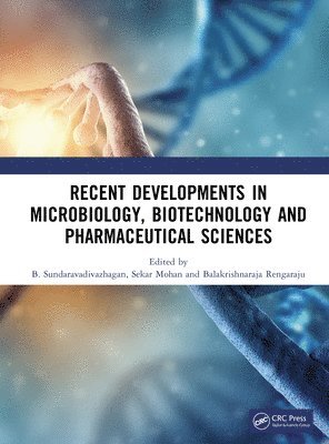 bokomslag Recent Developments in Microbiology, Biotechnology and Pharmaceutical Sciences