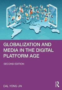 bokomslag Globalization and Media in the Digital Platform Age