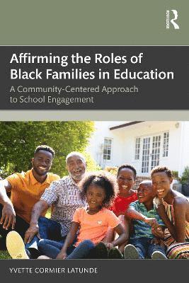 bokomslag Affirming the Roles of Black Families in Education