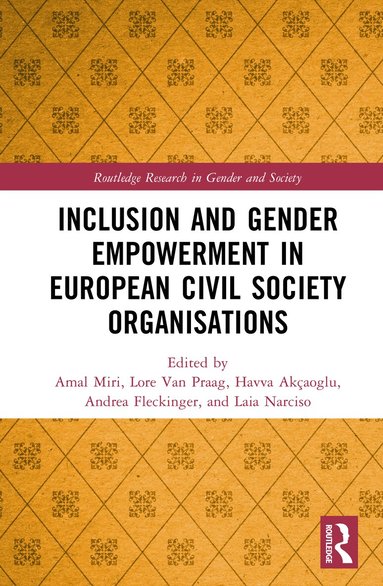 Amal Miri, Lore Van Praag, Havva Akçaoglu, Andrea Fleckinger, Laia Narciso - Inclusion and Gender Empowerment in European Civil Society Organisations, Inbunden
