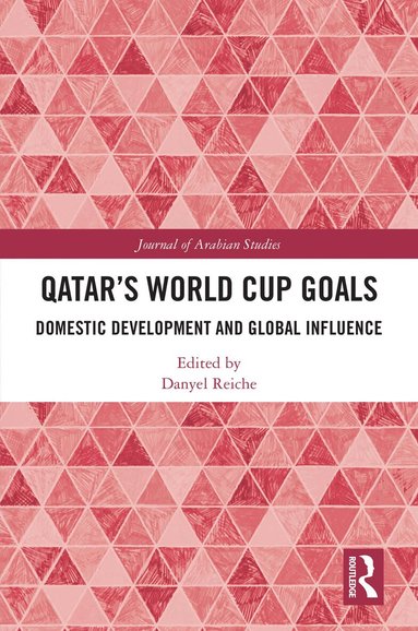 Danyel Reiche - Qatar’s World Cup Goals, Inbunden