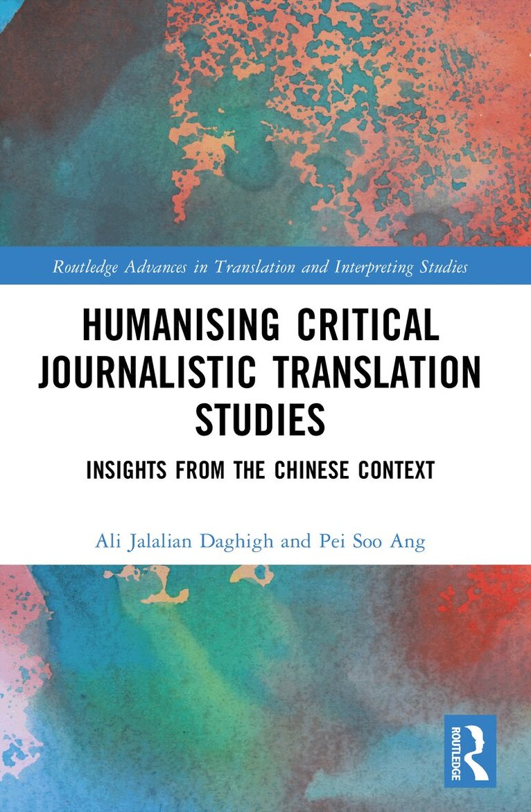 Ali Jalalian Daghigh, Pei Soo Ang - Humanising Critical Journalistic Translation Studies, Häftad