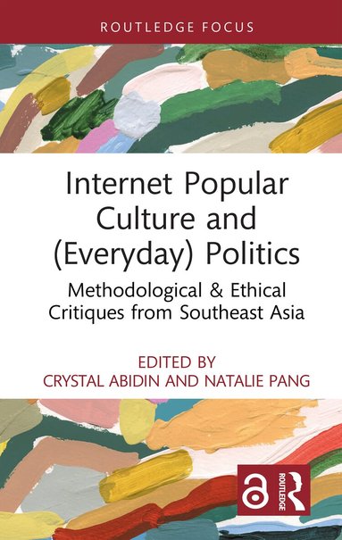 Crystal Abidin, Natalie Pang - Internet Popular Culture and (Everyday) Politics, Inbunden