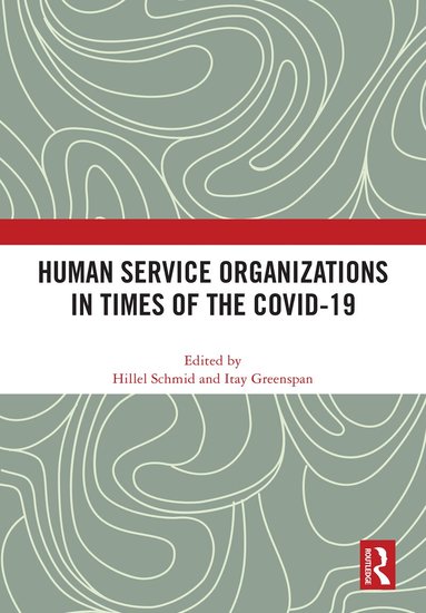 Hillel Schmid, Itay Greenspan - Human Service Organizations in Times of the COVID-19, Inbunden